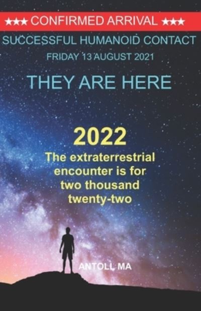 Cover for Antoll Ma · The extraterrestrial encounter is for two thousand twenty-two (Paperback Book) (2020)