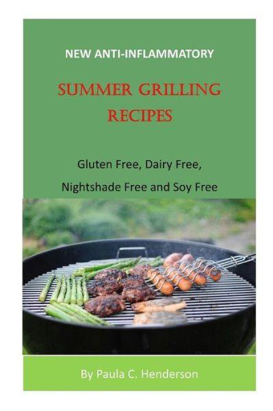 Cover for Paula C Henderson · New Anti-Inflammatory Summer Grilling Recipes (Paperback Book) (2020)