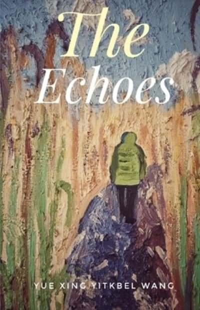 Cover for Yue Xing Yitkbel Wang · The Echoes (Paperback Book) (2019)