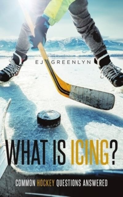 What is Icing? - Ej Greenlyn - Bøger - Independently Published - 9798676866020 - 22. august 2020