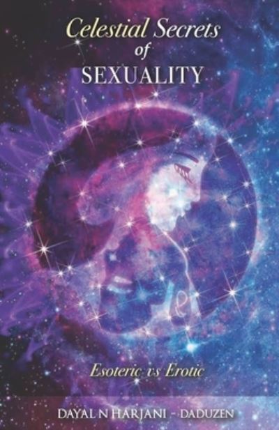 Cover for Dayal N Harjani Aka Daduzen · Celestial Secrets of Sexuality (Paperback Book) (2020)