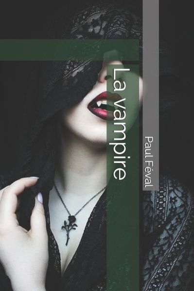 Cover for Paul Feval · La vampire (Paperback Book) (2021)