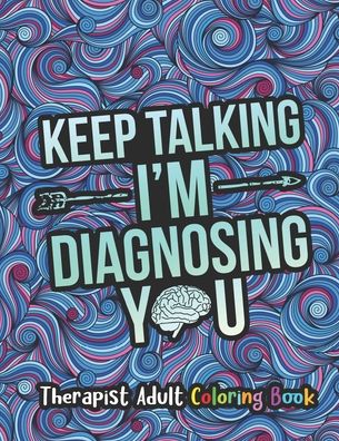 Cover for Therapist Passion Press · Therapist Adult Coloring Book (Paperback Bog) (2020)