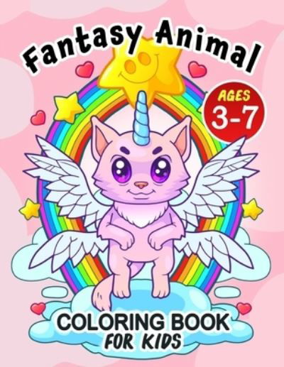 Fantasy Animal Coloring Book for kids ages 3-7 - Pink Rose Press - Książki - Independently Published - 9798724532020 - 19 marca 2021