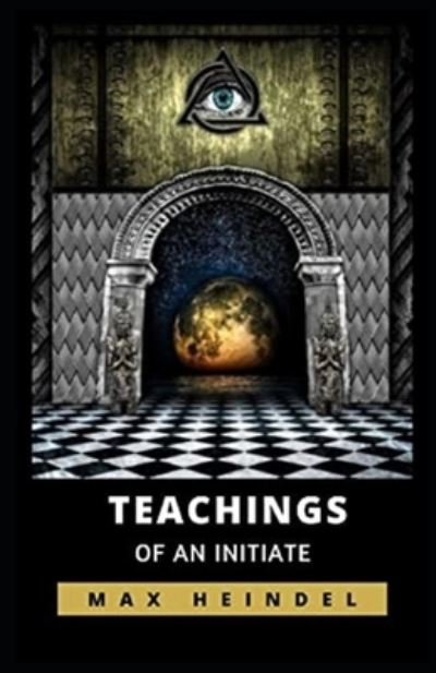 Cover for Max Heindel · Teachings of an Initiate illustrated (Paperback Book) (2021)