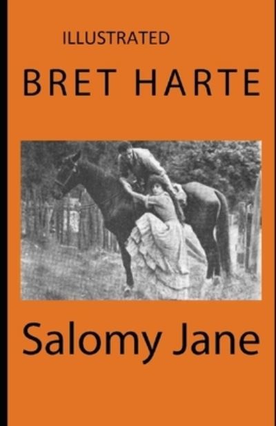 Cover for Bret Harte · Salomy Jane Illustrated (Paperback Book) (2021)