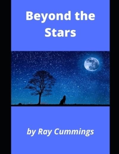 Cover for Ray Cummings · Beyond the Stars (Paperback Book) (2021)