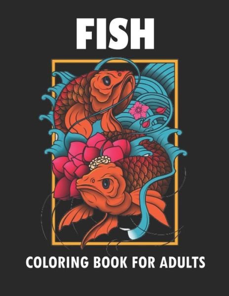 Cover for Mmk Publishing · Fish Coloring Book for Adults (Paperback Bog) (2021)
