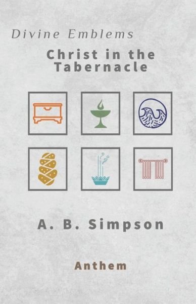 Cover for A B Simpson · Divine Emblems: Christ in the Tabernacle (Pocketbok) (2021)