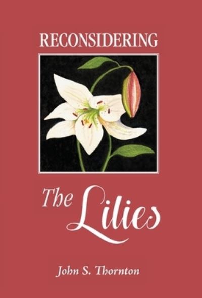 Cover for John Thornton · Reconsidering the Lilies (Hardcover Book) (2022)
