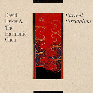 Current Circulation - Hykes, David & Harmonic C - Musik - CELESTIAL HARMONIES - 0013711301021 - 28. april 2005