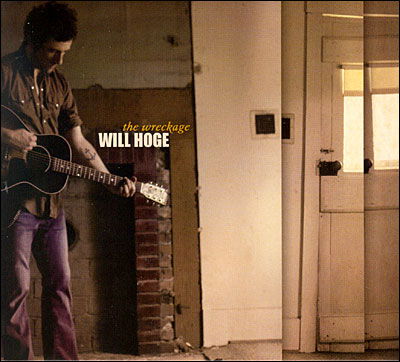 The Wreckage - Will Hoge - Musiikki - COUNTRY - 0014431099021 - keskiviikko 23. syyskuuta 2009