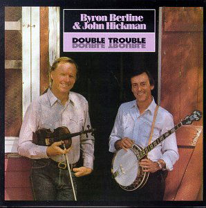 Double Trouble - Berline Byron John Hickman - Música - SUGAR HILL - 0015891375021 - 1 de março de 2000