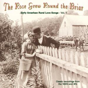 Early American Rural Lovesongs - Rose Grew Around The Briar V.1 - Music - Yazoo - 0016351203021 - February 24, 1998