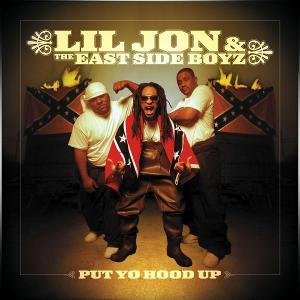 Put Yo Hood Up - Lil' Jon & The East Side - Musiikki - MEMBRAN - 0016581222021 - maanantai 1. lokakuuta 2001