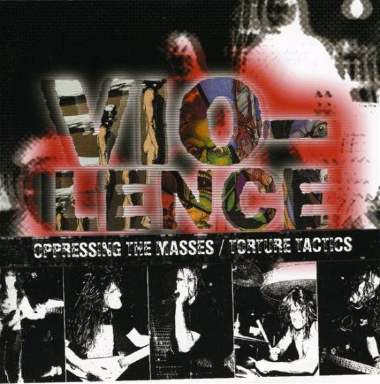 Cover for Vio-lence · Oppressing the Masses / Torture Tactics (CD) (2003)
