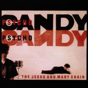 Psychocandy (Germany Bonus Tra - The Jesus and Mary Chain - Music - WEA - 0022924200021 - March 14, 2000