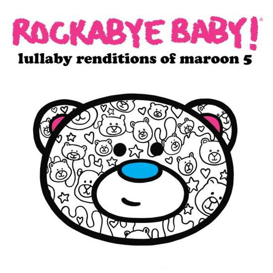 Lullaby Renditions of Maroon 5 - Rockabye Baby! - Musik - Rockabye Baby Music - 0027297970021 - 19. august 2014