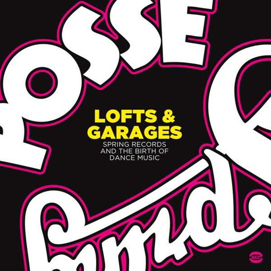 Cover for Lofts &amp; Garages: Spring Records &amp; Birth of Dance · Lofts &amp; Garages ~ Spring Records and the Birth of Dance Music (CD) (2020)
