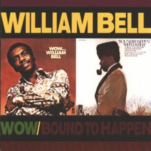 Bound to Happen / Wow - William Bell - Musikk - STAX - 0029667197021 - 29. april 1991