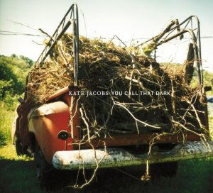 Cover for Kate Jacobs · You Call That Dark (CD) (2004)