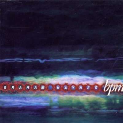 Cover for Bpm · Haynes, Graham (B. Ross, M. Gilmore, DJ (CD)