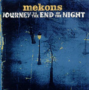 Cover for Mekons · Journey To The End Of The Night (CD) (2016)