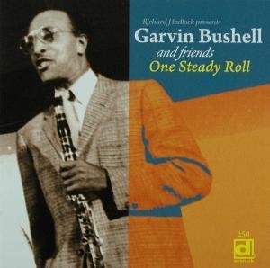 Cover for Bushell, Garvin &amp; Friends · One Steady Roll (CD) (2009)