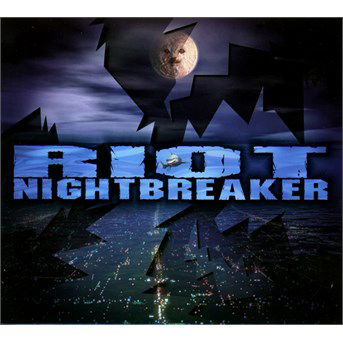 Nightbreaker - Riot - Música - METAL BLADE RECORDS - 0039841541021 - 31 de julho de 2015