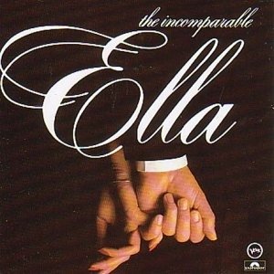 Cover for Ella Fitzgerald · Ella Fitzgerald / The Incomparable Ella Fitzgerald (CD) (2017)