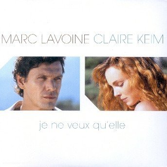 Marc Lavoine Et Claire Keim - Je Ne Veux Qu'elle - Marc Lavoine Et Claire Keim - Music - UNIVERSAL - 0044006388021 - March 11, 2019