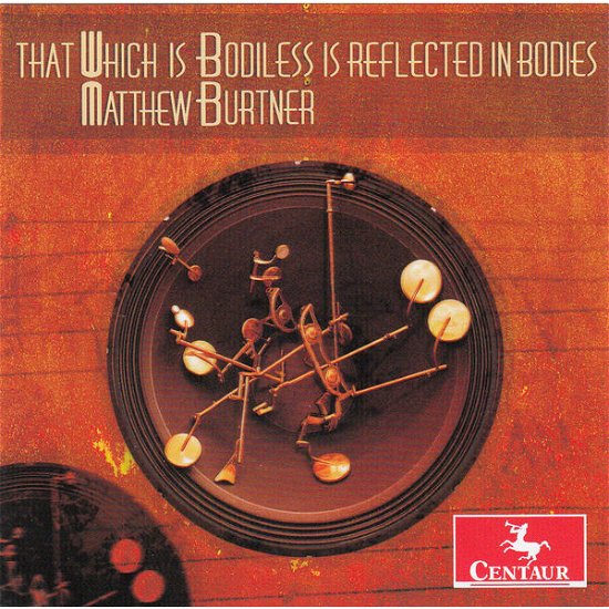 That Which is Bodiless is Reflected in Bodies - Burtner - Música - CTR - 0044747333021 - 27 de mayo de 2014
