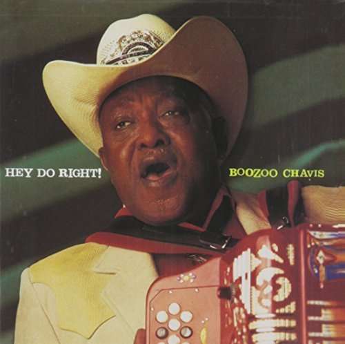 Hey Do Right - Boozoo Chavis - Musiikki - TEXAS MUSIC GROUP - 0049891031021 - perjantai 4. maaliskuuta 2005