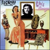 Che's Lounge - Frenchy - Music - DIONYSUS - 0053477335021 - September 9, 1997