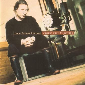 Cover for Jean-pierre Ferland · Amour C'est D'l'ouvrange (CD) (2006)