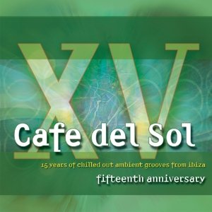 Cafe Del Sol Fifteenth Anniversary (15 Years of Chilled out Ambient Grooves from Ibiza) - V/A - Musik - WATER MUSIC RECORDS - 0065219499021 - 9. marts 2015