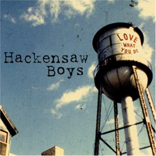 Cover for Hackensaw Boys · Love What You Do-Hackensaw Boys (CD) (2005)