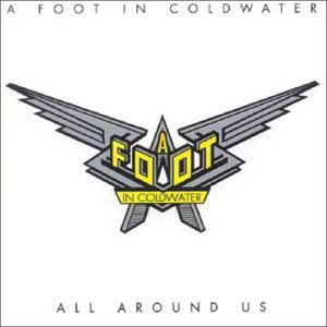 All Around Us - A Foot In Coldwater - Music - UNIDISC - 0068381216021 - June 30, 1990