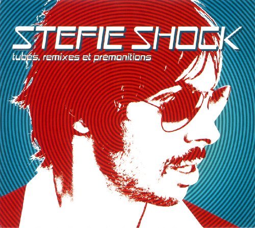 Cover for Stefie Shock · Tubes Remixes et Premonitions (CD) (2010)