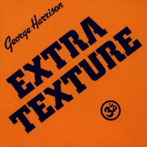 Extra Texture - George Harrison - Musik - POL - 0077779808021 - 23. Februar 2004