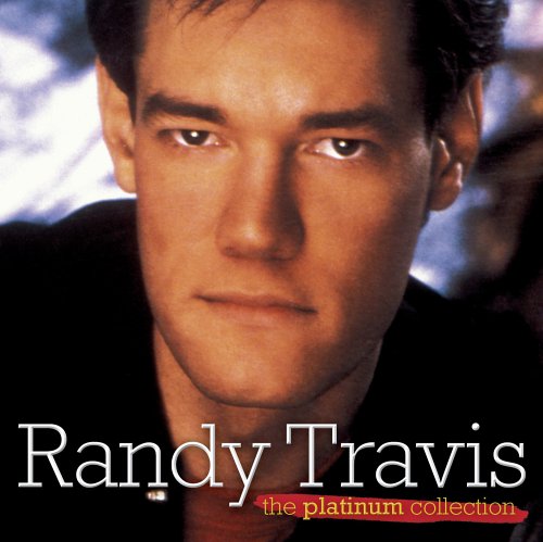 The Platinum Collection - Randy Travis - Music - RHINO - 0081227405021 - July 24, 2006