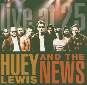 Cover for Lewis, Huey &amp; The News · Live At 25 (CD) (2017)