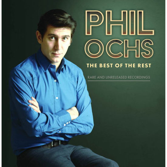 The Best of the Rest: Rare and Unreleased Recordings - Phil Ochs - Muziek - LIBERATION HALL - 0089353504021 - 3 juli 2020