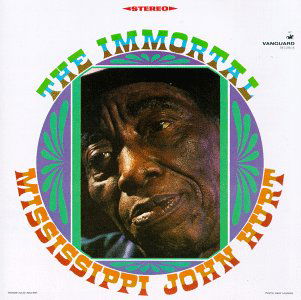 Immortal - John -Mississippi- Hurt - Muzyka - VANGUARD - 0090204402021 - 15 kwietnia 2004