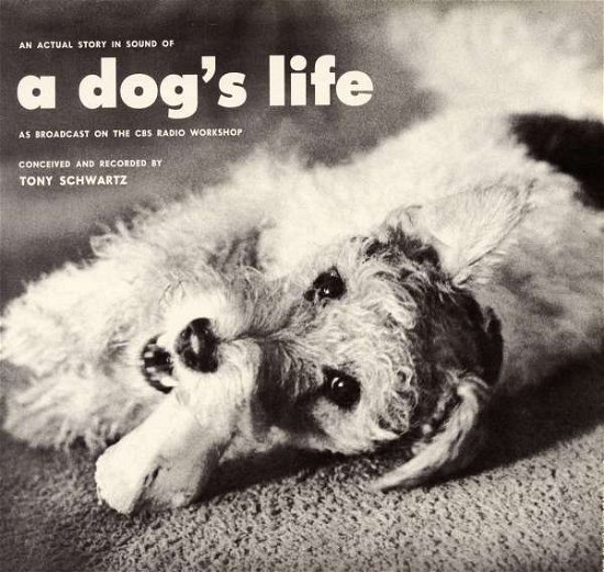 An Actual Story in Sound of a Dog's Life - Tony Schwartz - Musik - FAB DISTRIBUTION - 0093070558021 - 30. Mai 2012