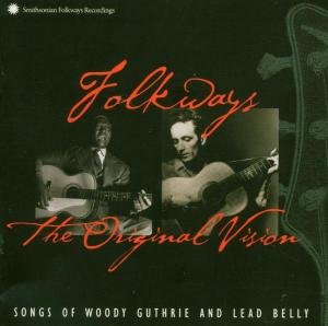 Original Vision - Guthrie, Woody & Lead Belly - Musiikki - SMITHSONIAN FOLKWAYS - 0093074000021 - torstai 26. toukokuuta 2005