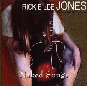 Naked Songs - Rickie Lee Jones - Musiikki - REPRISE - 0093624595021 - tiistai 12. syyskuuta 2017