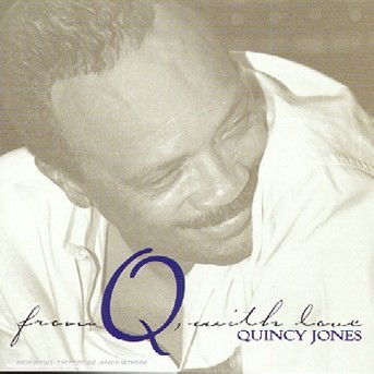 Quincy Jones-from Q. with Love - Quincy Jones - Musiikki - Warner - 0093624649021 - maanantai 12. joulukuuta 2016