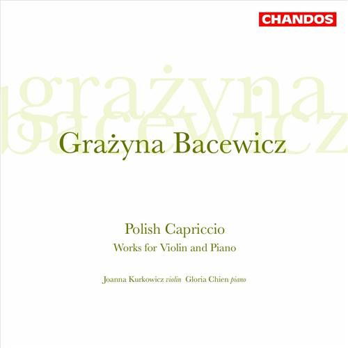 Sonatas / Partita / Capriccios - Bacewicz / Kurkowicz / Chien - Música - CHANDOS - 0095115125021 - 19 de outubro de 2004