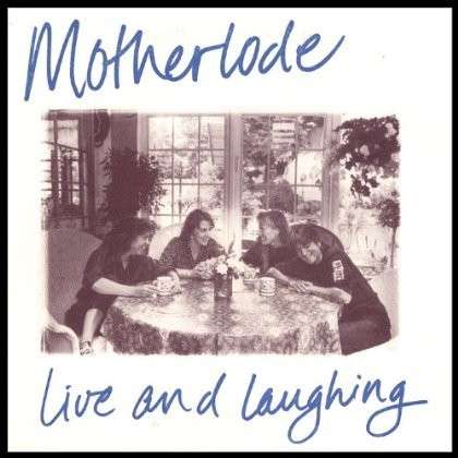 Cover for Motherlode · Motherlode: Live &amp; Laughing (CD) (2007)